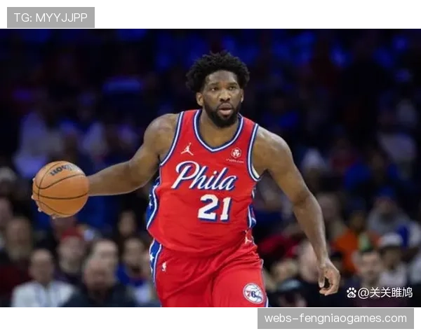 恩比德进入每日观察名单，76人三月冲刺阶段面临内线轮换考验